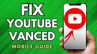 How To Fix YouTube Vanced - (Simple Guide!)