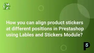 How to align your product stickers at different positions in Prestashop stores?