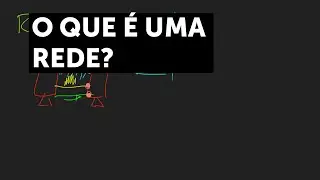O que é uma Rede?