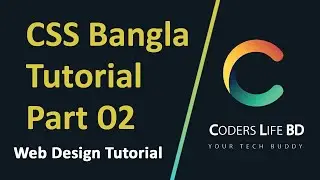 CSS Bangla Tutorial - Part 02 | [Syntax, Selector] | Full Course For Beginner | CODERS LIFE BD