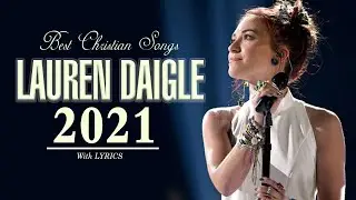 Popular Christian Worship Music 2022 🙏 Lauren Daigle Awesome Christian Worship Songs Lyric Playlist