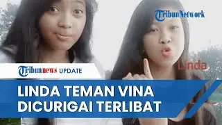 Pengakuan Linda Menghilang Tetiba Muncul saat Pegi Ditangkap, Keluarga Vina Curiga Linda Terlibat