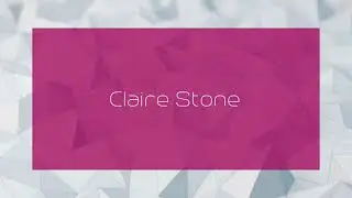 Claire Stone - appearance