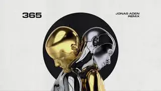 Zedd, Katy Perry - 365 (Jonas Aden Remix)