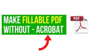 How To Make a Fillable PDF Form Without Acrobat - Convert PDF to Fillable PDF Free