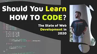 How To Start Web Development 2020 - Should I learn web development and how to code?