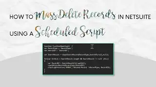 How to Mass Delete Records in NetSuite Using a Scheduled Script