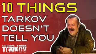 10 Things Escape From Tarkov Doesn't Tell You! - Tarkov Beginners Guide!