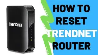 How To Reset TRENDnet Router To Factory Default Settings