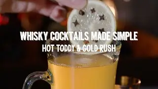 Whisky Cocktails Made Simple: Hot Toddy and Gold Rush