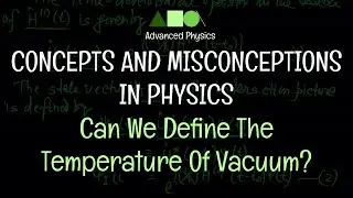 Concepts and Misconceptions In Physics - Can We Define The Temperature Of Vacuum?