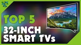 Best 32 Inch Smart TV in 2022 (Top 5 Best Reviewed)