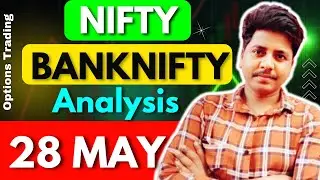 NIFTY PREDICTION FOR TOMORROW & BANKNIFTY ANALYSIS FOR 28 May 2024 | MARKET ANALYSIS FOR TOMORROW