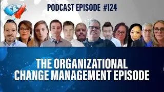 Podcast Ep124: The Organizational Change Management Episode