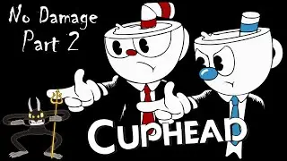CUPHEAD ВСЕ БОССЫ ВТОРОГО ОСТРОВА БЕЗ УРОНА (NO DAMAGE/A+)