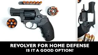 Revolver for Home Defense, Is it a good option? Why a 38 special or 357 Revolver for home protection