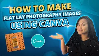 How To Make Flat Lay Images For Your Products Using Canva