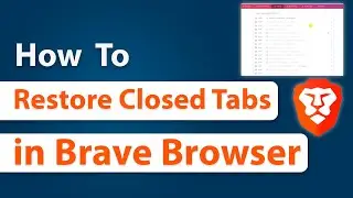 How to Restore Closed Tabs in Brave Browser