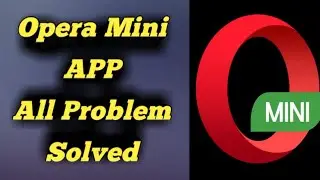 How to Fix Opera Mini All Problem Solved