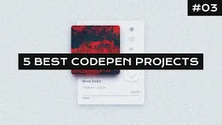 5 Best Codepen projects #03 | HTML, CSS & JAVASCRIPT