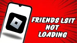 Fix Roblox Friends List Not Loading