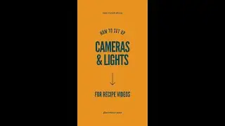 How to Set Up Cameras and Lighting for Recipe Videos