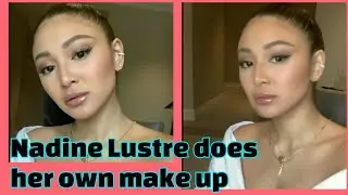 Watch | How Nadine Lustre does her own make up