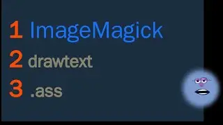 3 ways of adding text using ffmpeg - imagemagick, drawtext, .ass