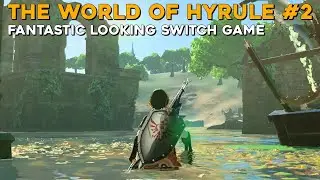 The World of Hyrule - Part 2 - Fantastic Looking Switch Game - Nintendo Switch