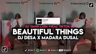 DJ BEAUTIFUL THINGS REMIX DJ DESA X MADARA DUSAL‼️, DJ TIKTOK TERBARU 2024‼️