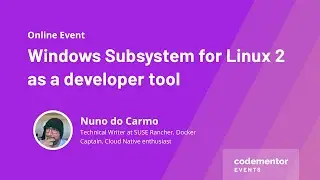 Windows Subsystem for Linux 2 as a developer tool | Nuno do Carmo from SUSE