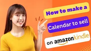 HOW TO MAKE A CALENDAR TO SELL ON AMAZON KDP 2024! (FULL GUIDE)