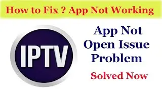 Fix IPTV App Not Working / App Not Opening Problem Solved Android & Ios | AllTechapple