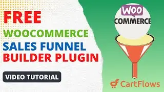 Free WooCommerce Sales Funnel Builder Plugin | Create Sales Funnel in WordPress | CartFlows Tutorial