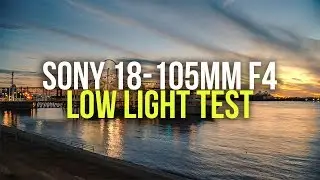 Sony 18-105mm F4 Low Light Test in 4K | Sony a6300