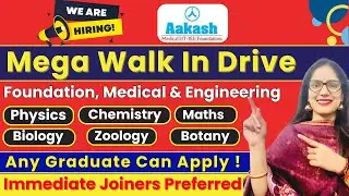 Aakash Mega Walk In Drive 2025 | Foundation, JEE/NEET | Multiple Subjects | Latest Job Updates 2025