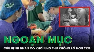 Suýt mất mạng vì có khối ung thư buồng trứng 'khủng' hơn 7kg | SKĐS