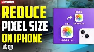 how to reduce pixel size on iPhone | PIN TECH |