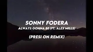 Sonny Fodera - Always Gonna Be (Presi On Remix) [FREE DOWNLOAD]