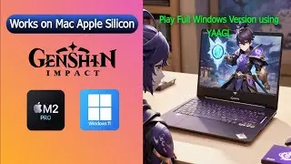 Genshin Impact 4.5 Full Windows Version on Mac Silicon | YAAGL Yet Another Anime Game Launcher 🕹️🎮