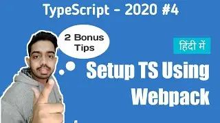 TypeScript Tutorial for Beginners in Hindi 2020 #4 | Setup Typescript with Webpack