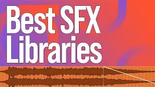 The Best Sound Effects Libraries for Video Creators