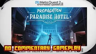 Propagation: Paradise Hotel - (Oculus Meta Quest 2) - No Commentary Gameplay