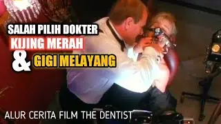 DOKTER ROMANTIS !! MENJADI PSIKOPAT D0Y4N MANTAP MANTAP - ALUR CERITA FILM THE DENTIST