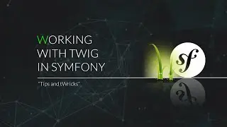 [EN] WORKING WITH TWIG IN SYMFONY // “Tips and tWricks”