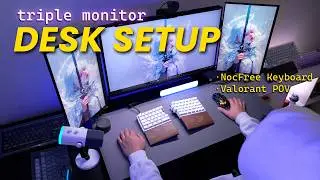 Triple Monitor Desk Setup | VALORANT POV | NocFree Split Keyboard Unboxing | ASMR