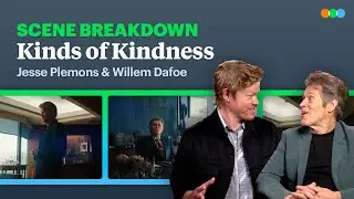 Jesse Plemons and Willem Dafoe Break Down Kinds of Kindness, Chapter One