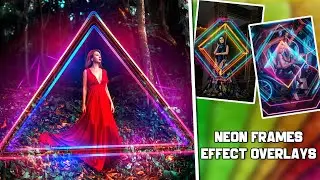 Neon Frames Effect Overlays !! How to use Neon Overlay with Photos !! How to make Neon Effect