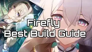 Complete Firefly Build Guide | Best Team Comps, Relics, Best In Slot Lightcones | Honkai Star Rail