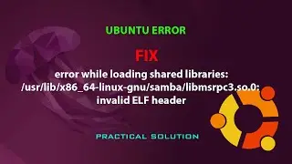 UBUNTU FIX: error while loading shared libraries:libmsrpc3.so.0: invalid ELF header